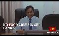             Video: No food crisis in Sri Lanka, says President's advisor Suren Batagoda
      