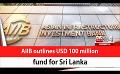            Video: AIIB outlines USD 100 million fund for Sri Lanka (English)
      