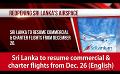             Video: Sri Lanka to resume commercial & charter flights from Dec. 26 (English)
      