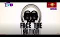 Video: FACE THE NATION | 16/05/2022