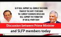             Video: Discussion between Prime Minister and SLFP members today (English)
      