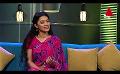       Video: Wasana Maithree Herath | Episode 03 | <em><strong>Sirasa</strong></em> TV
  