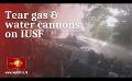 Video: Tear gas and water cannons on IUSF protest