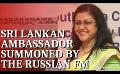             Video: SL envoy in Russia summoned over Russian plane at BIA
      