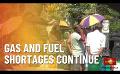             Video: No Gas! No Fuel! : Sri Lankans move into extended holiday due to shortages
      