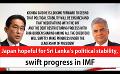             Video: Japan hopeful for Sri Lanka’s political stability, swift progress in IMF (English)
      