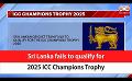            Video: Sri Lanka fails to qualify for 2025 ICC Champions Trophy (English)
      