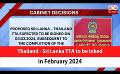            Video: Thailand - Sri Lanka FTA to be inked in February 2024 (English)
      