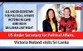             Video: US Under Secretary for Political Affairs, Victoria Nuland visits Sri Lanka (English)
      