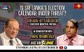             Video: NewslineSL | Is Sri Lanka's election calendar under threat? | Rohana Hettiarachchi | 27 F...
      