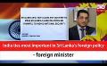             Video: India ties most important in Sri Lanka’s foreign policy - foreign minister (English)
      