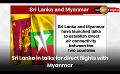             Video: Sri Lanka in talks for direct flights with Myanmar
      