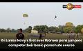             Video: Sri Lanka Navy's first ever Women para jumpers complete their basic parachute course
      