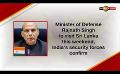             Video: India's Defense Minister Rajnath Singh to visit Sri Lanka this weekend
      