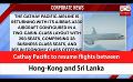             Video: Cathay Pacific to resume flights between Hong-Kong and Sri Lanka (English)
      