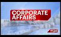             Video: CORPORATE AFFAIRS (UNION BANK, HNB - MULBERRY HLD., CCH)
      