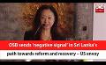             Video: OSB sends ‘negative signal’ in Sri Lanka’s path towards reform and recovery – US envoy (E...
      