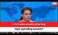             Video: Is Sri Lanka actually attracting high-spending tourists? (English)
      