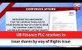             Video: UB Finance PLC resolves to issue shares by way of Rights Issue (English)
      