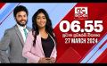             Video: අද දෙරණ 6.55 ප්රධාන පුවත් විකාශය -  2024.03.27 | Ada Derana Prime Time News Bulletin
      