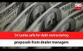             Video: Sri Lanka calls for debt-restructuring proposals from dealer managers (English)
      