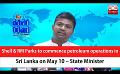             Video: Shell & RM Parks to commence petroleum operations in Sri Lanka on May 10 – State Minister...
      