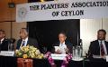             Planters’ Association Chief says turbulent times for tea
      