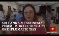             Video: Sri Lanka & Indonesia commemorate 70 years of diplomatic ties
      