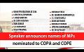             Video: Speaker announces names of MPs nominated to COPA and COPE (English)
      