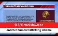             Video: SLBFE crack down on another human trafficking scheme (English)
      