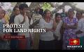             Video: Locals who lost their lands during the war for STF camp expansion protest for land rights
      