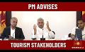             Video: Attract more tourists, resume Palaly operations: Prime Minister advises tourism stakehold...
      