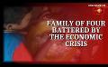            Video: Family of four take turns to have a meal, as economic crisis takes it toll
      