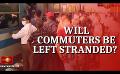       Video: Fuel <em><strong>Crisis</strong></em> affecting Public Transport - Will commuters be left stranded?
  
