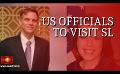             Video: High-level US delegation to visit Sri Lanka
      