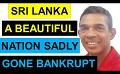             Video: SRI LANKA | A BEAUTIFUL NATION SADLY GONE BANKRUPT???
      