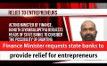            Video: Finance Minister requests state banks to provide relief for entrepreneurs (English)
      