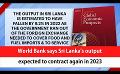             Video: World Bank says Sri Lanka's output expected to contract again in 2023 (English)
      