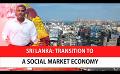       Video: SRI LANKA: TRANSITION TO A SOCIAL MARKET <em><strong>ECONOMY</strong></em>
  