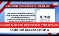             Video: Sri Lanka to enhance trade relations with South Asia, South East Asia and East Asia (Engl...
      
