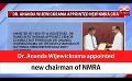             Video: Dr. Ananda Wijewickrama appointed new chairman of NMRA (English)
      