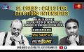            Video: NewslineSL | Sri Lanka crisis: calls for elections intensifies | Manjula Gajanayake | 2 M...
      