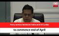             Video: Ferry service between India and Sri Lanka to commence end of April (English)
      