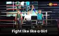             Video: Fight like like a girl: Muay Thai in Sri Lanka
      