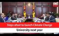             Video: Steps afoot to launch Climate Change University next year (English)
      