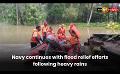            Video: Navy continues with flood relief efforts following heavy rains
      