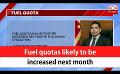      Video: <em><strong>Fuel</strong></em> quotas likely to be increased next month (English)
  