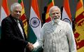             India, Sri Lanka agree to boost ties through energy, power and port projects
      