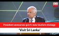             Video: President announces govt’s new tourism strategy: ‘Visit Sri Lanka’ (English)
      