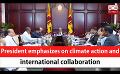             Video: President emphasizes on climate action and international collaboration (English)
      